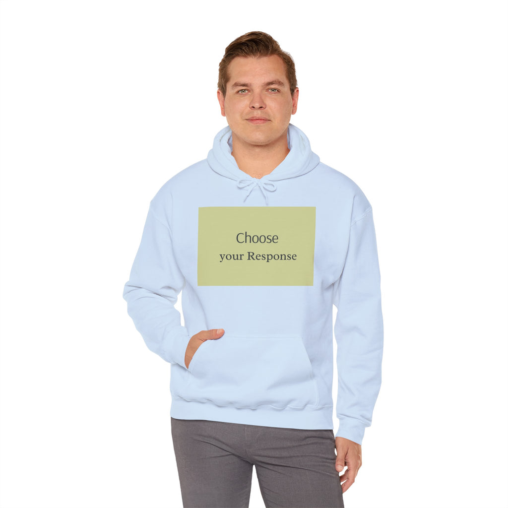 Hoodie — "Choose Your Response" Minimal Motivational Pullover