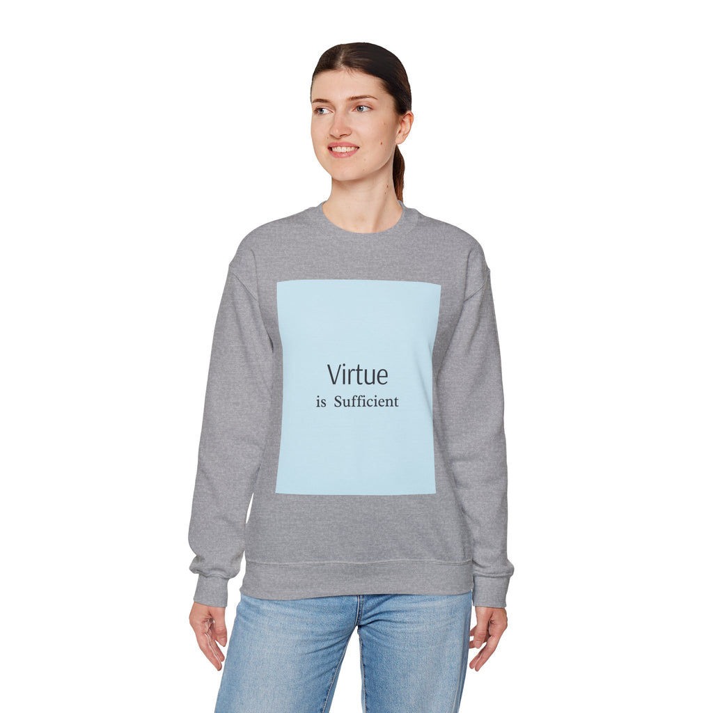 Crewneck Sweatshirt — "Virtue is Sufficient" Minimalist Inspirational Design