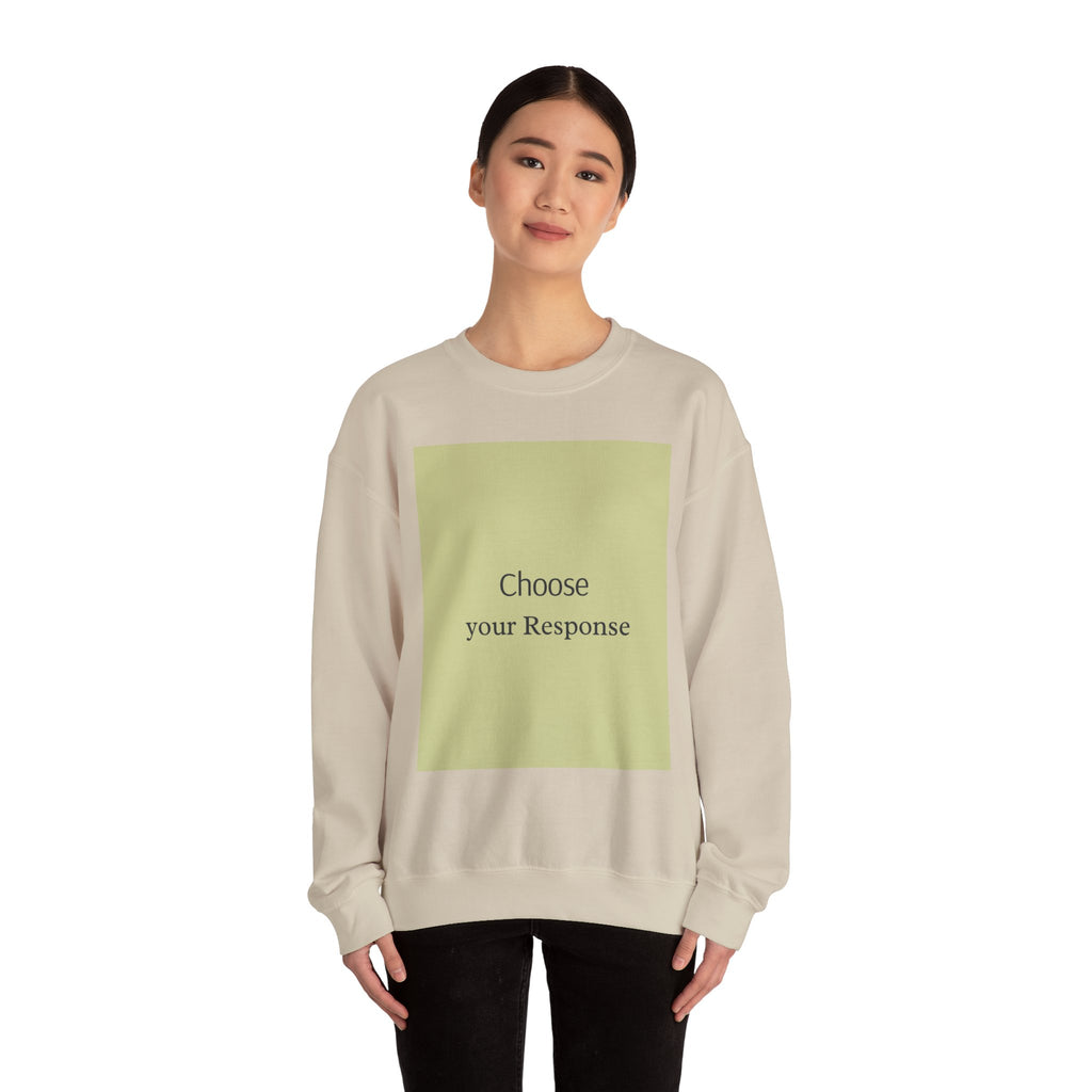 Crewneck Sweatshirt — 'Choose Your Response' Minimalist Motivational Pullover