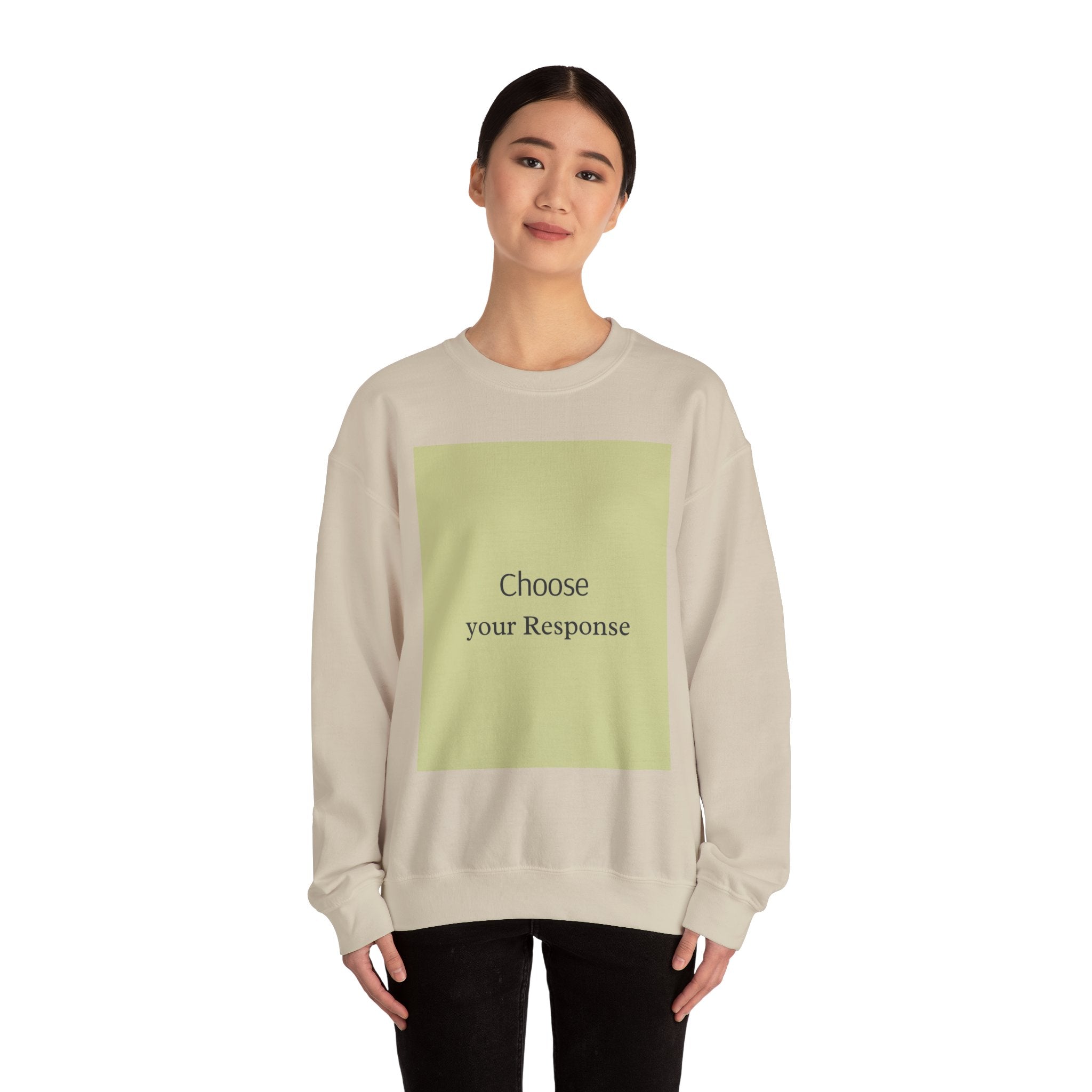 Crewneck Sweatshirt — 'Choose Your Response' Minimalist Motivational Pullover