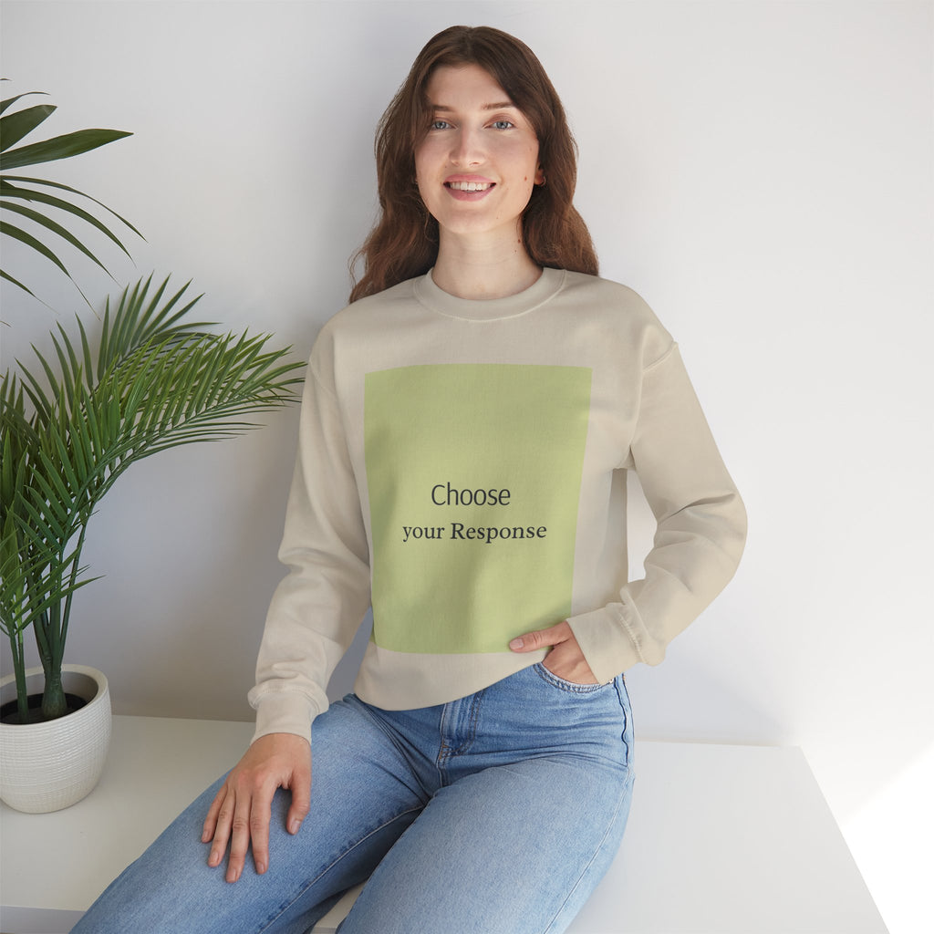 Crewneck Sweatshirt — 'Choose Your Response' Minimalist Motivational Pullover