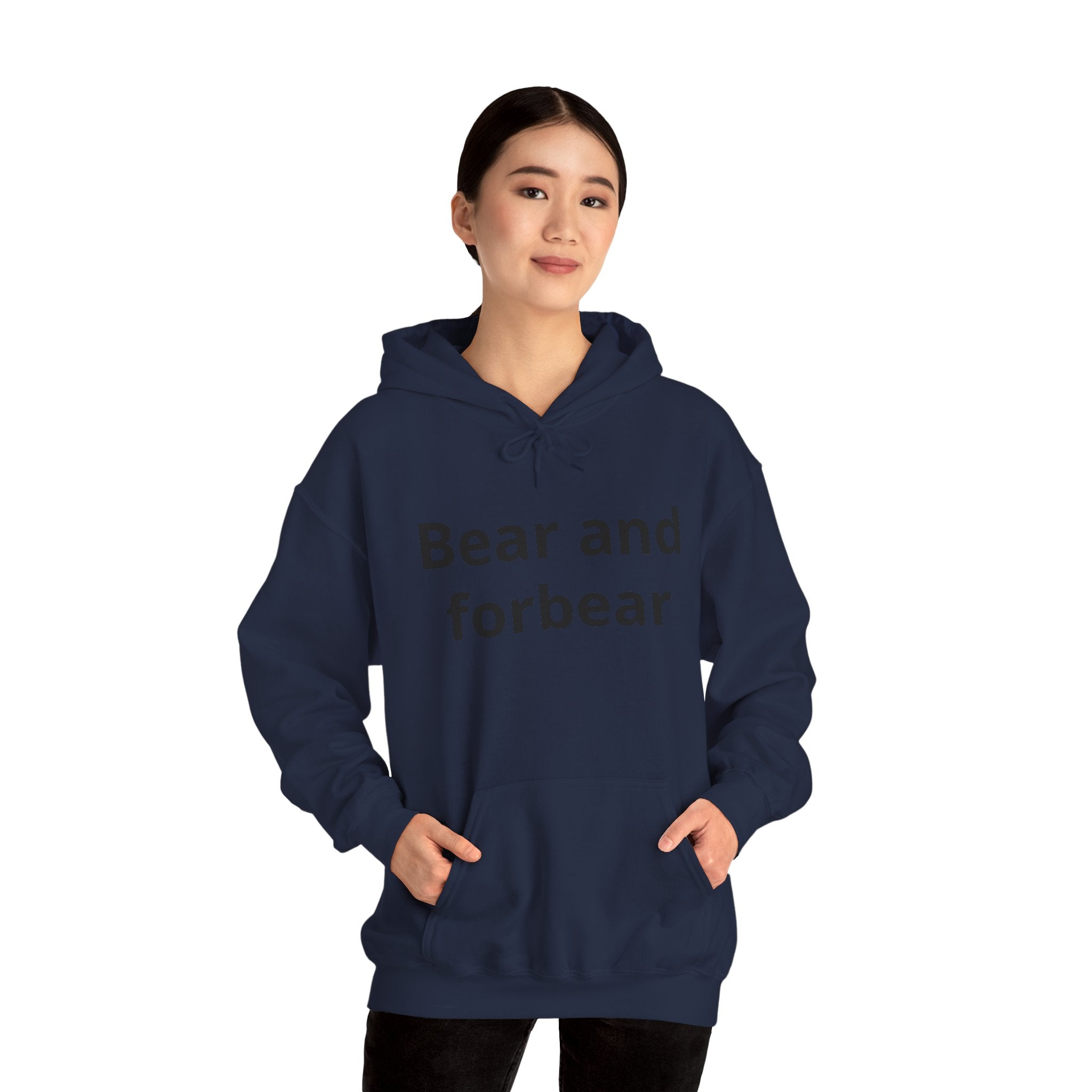 Bear and forbear Hoodie — Minimalist Typography Sweatshirt