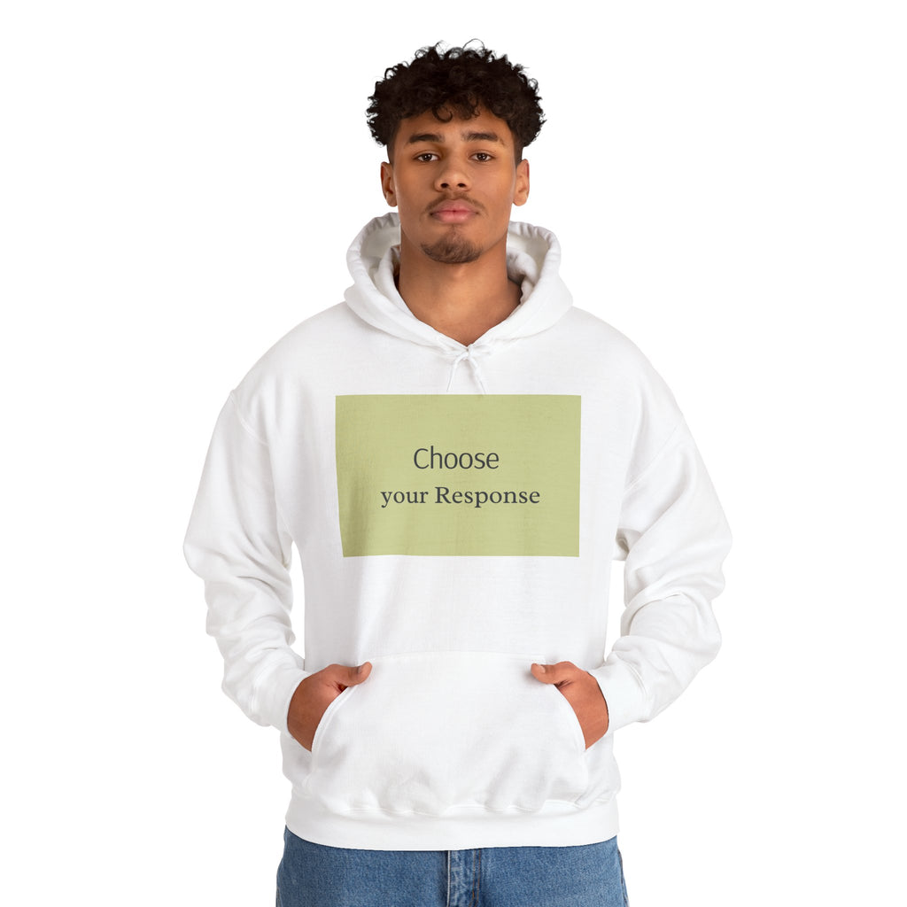 Hoodie — "Choose Your Response" Minimal Motivational Pullover