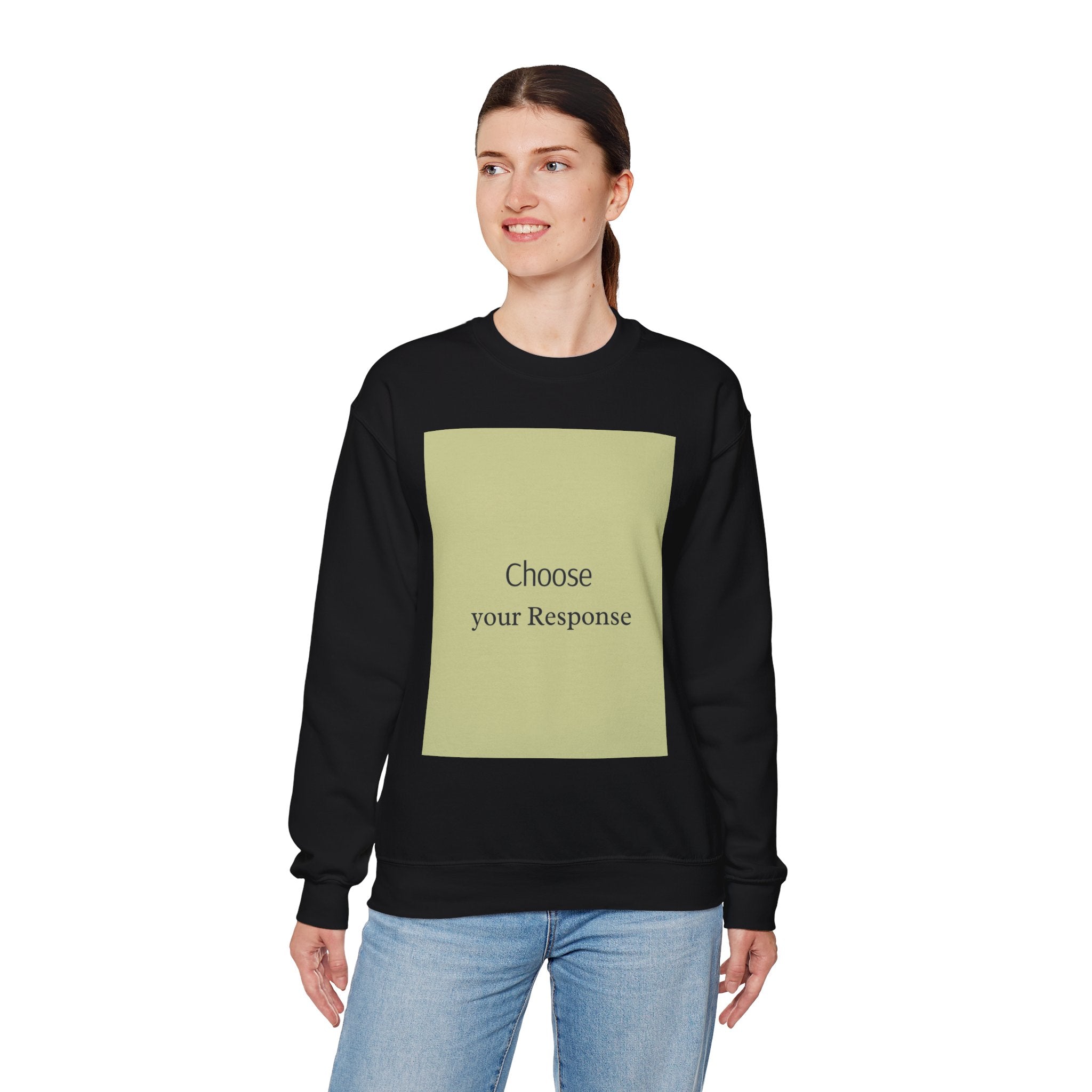 Crewneck Sweatshirt — 'Choose Your Response' Minimalist Motivational Pullover