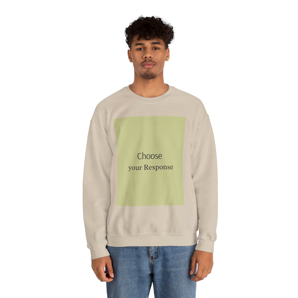 Crewneck Sweatshirt — 'Choose Your Response' Minimalist Motivational Pullover