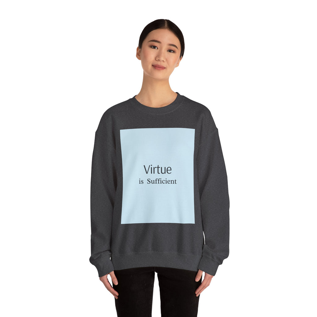 Crewneck Sweatshirt — "Virtue is Sufficient" Minimalist Inspirational Design