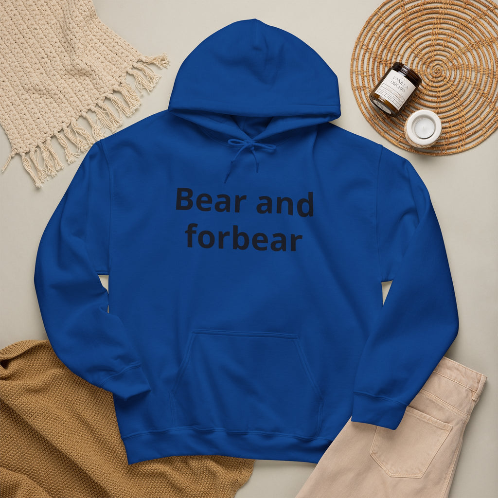 Bear and forbear Hoodie — Minimalist Typography Sweatshirt