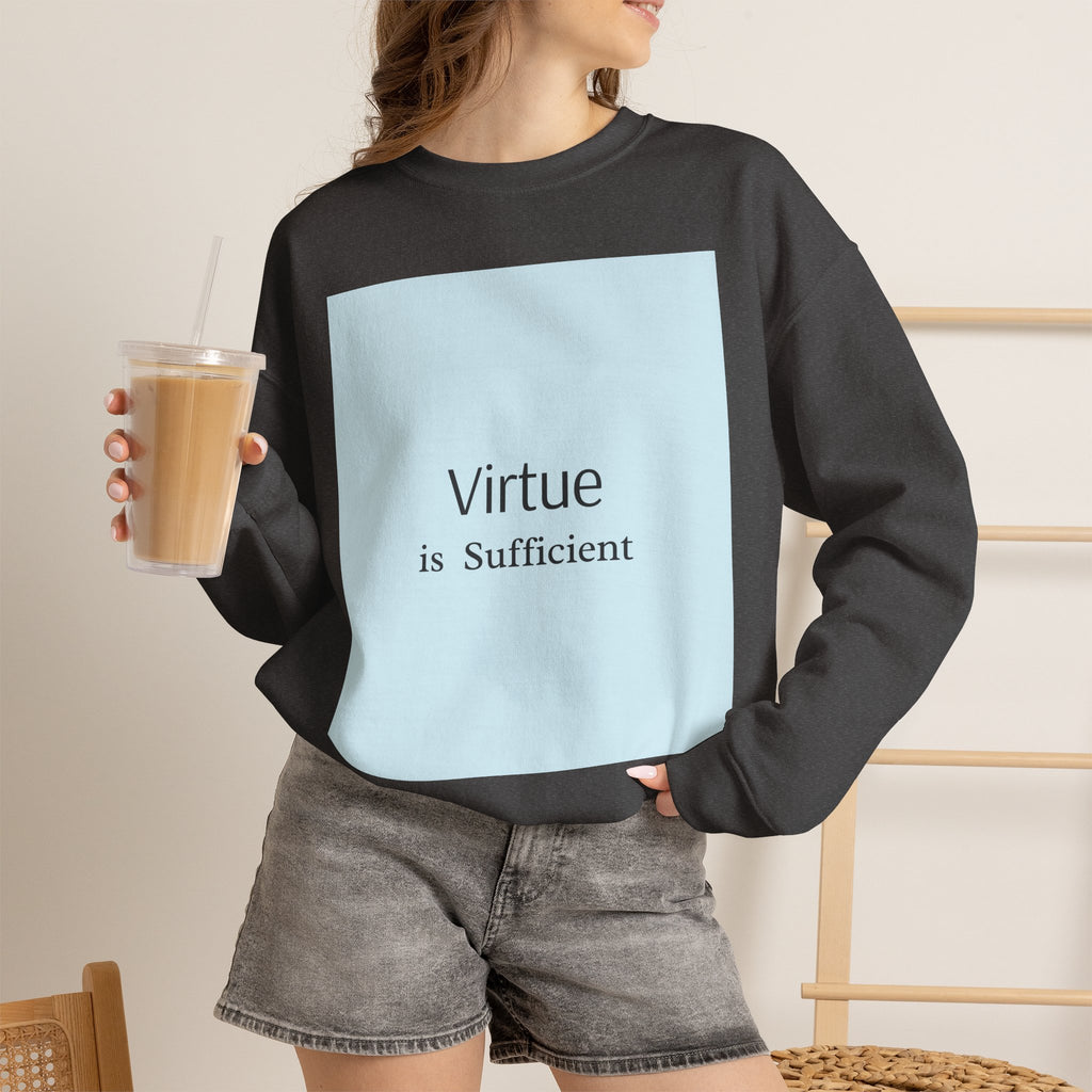 Crewneck Sweatshirt — "Virtue is Sufficient" Minimalist Inspirational Design
