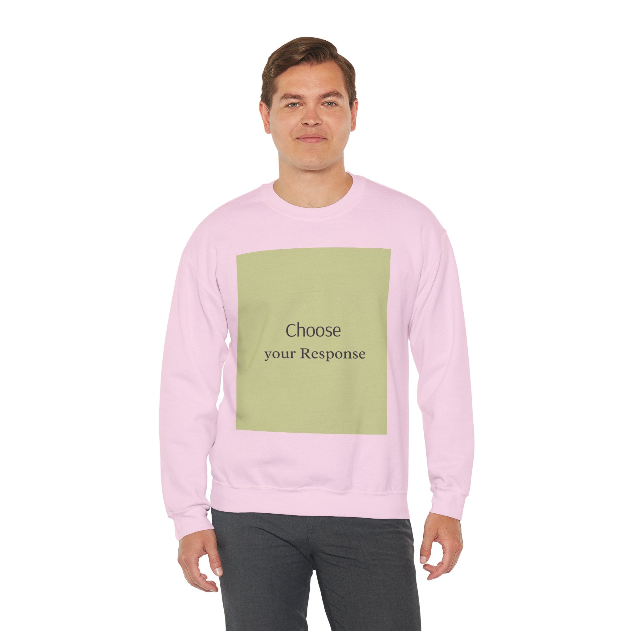Crewneck Sweatshirt — 'Choose Your Response' Minimalist Motivational Pullover