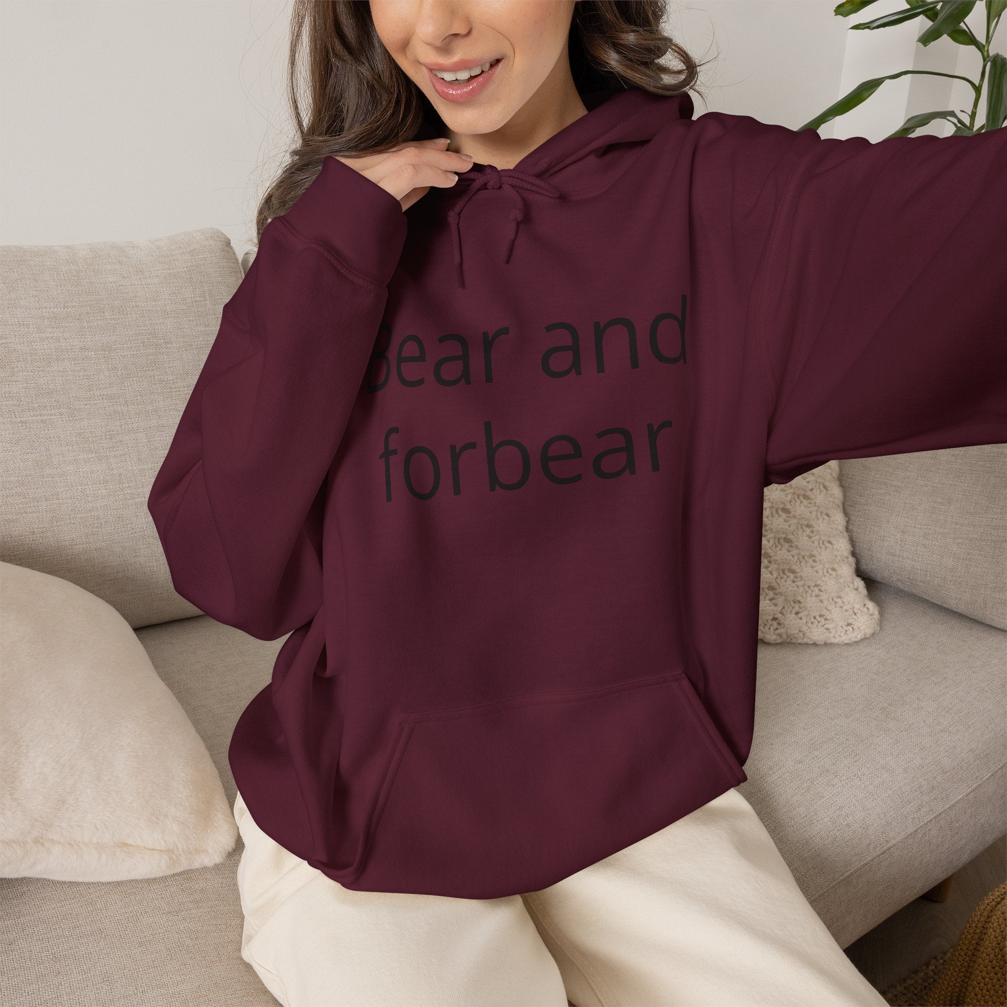 Bear and forbear Hoodie — Minimalist Typography Sweatshirt