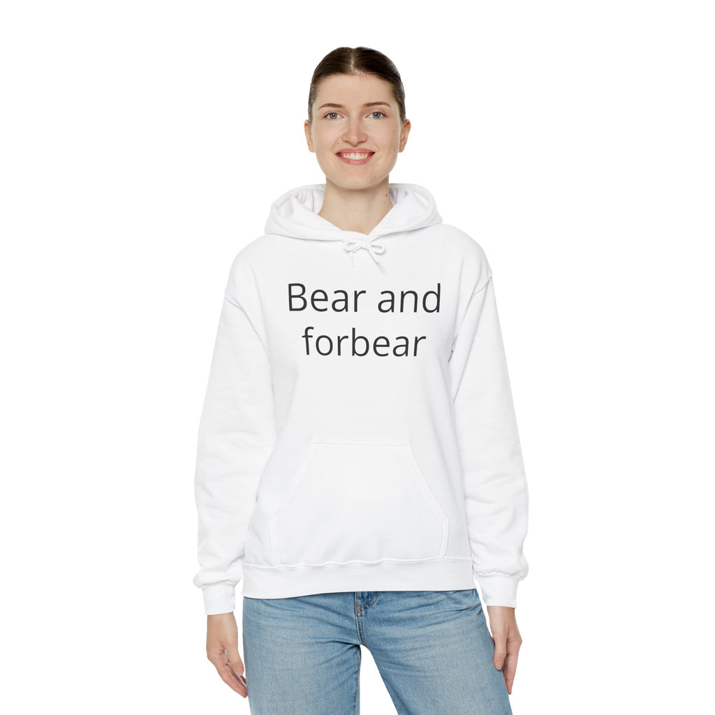 Bear and forbear Hoodie — Minimalist Typography Sweatshirt