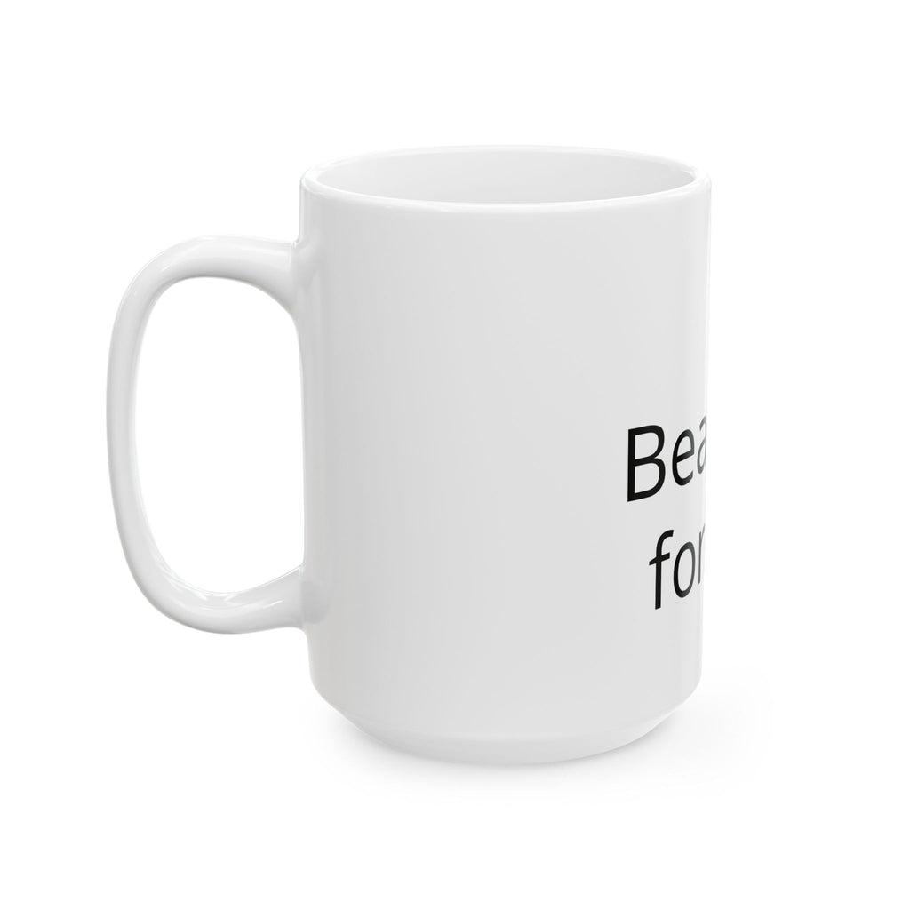Bear and Forbear Ceramic Mug — Funny Pun Coffee Cup, Gift for Animal Lovers