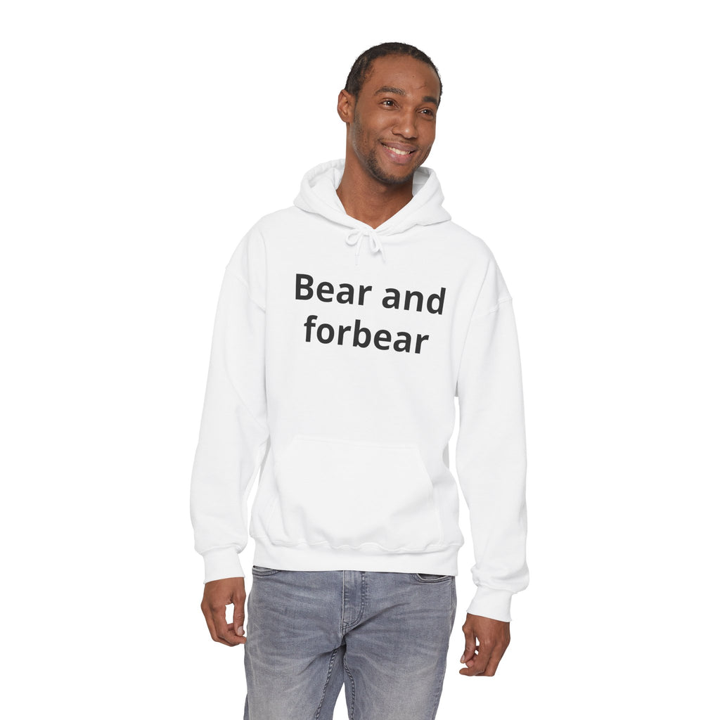 Bear and forbear Hoodie — Minimalist Typography Sweatshirt