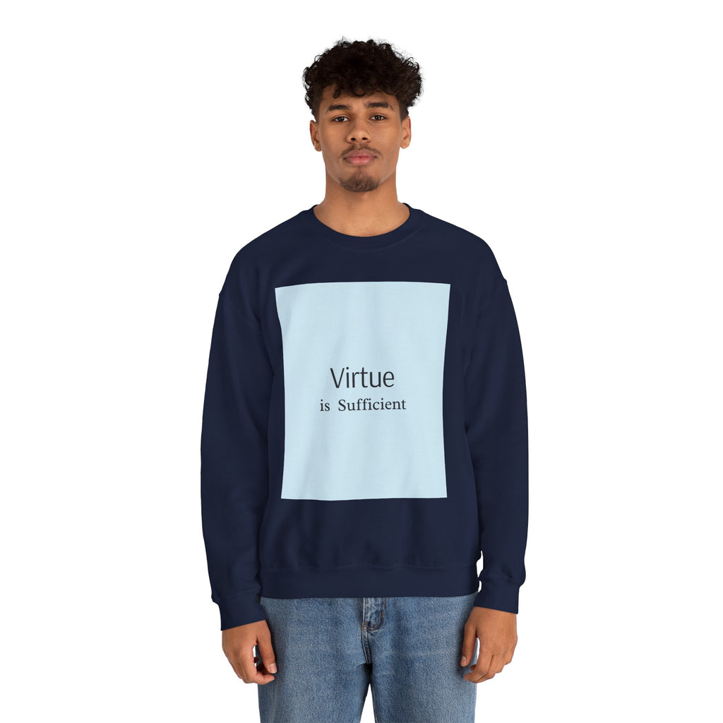 Crewneck Sweatshirt — "Virtue is Sufficient" Minimalist Inspirational Design