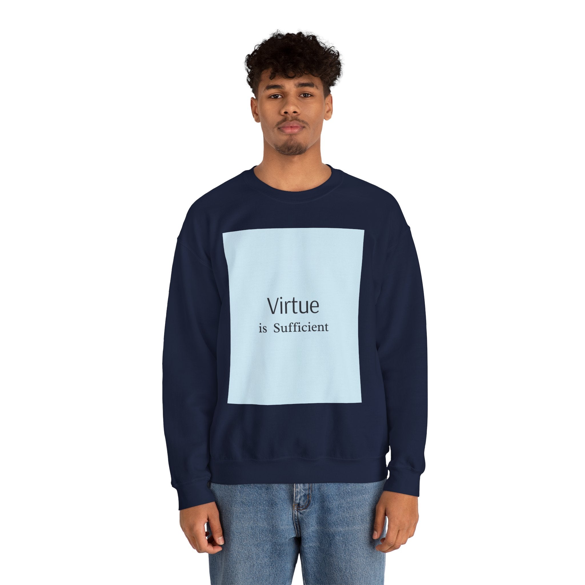 Crewneck Sweatshirt — "Virtue is Sufficient" Minimalist Inspirational Design