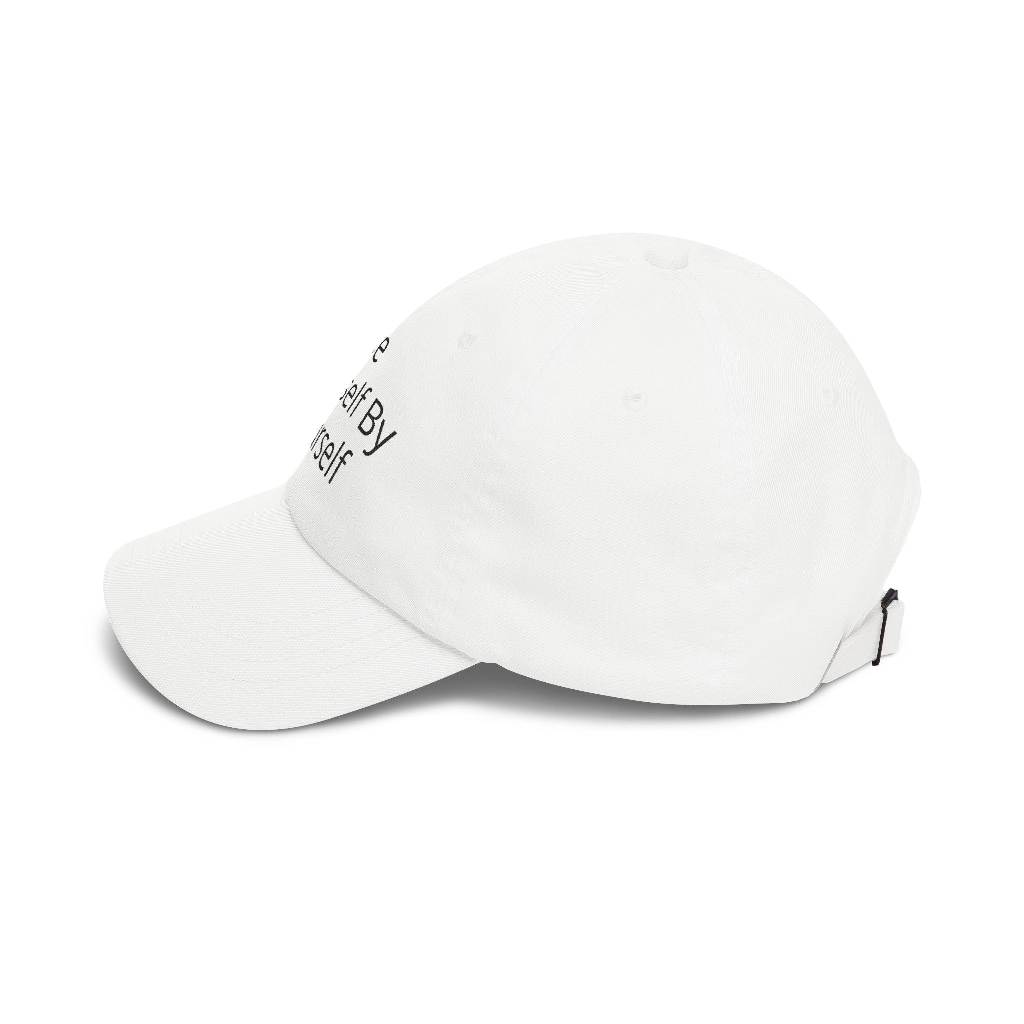 Dad Cap — "Be Yourself By Yourself" Embroidered Self-Love Baseball Hat