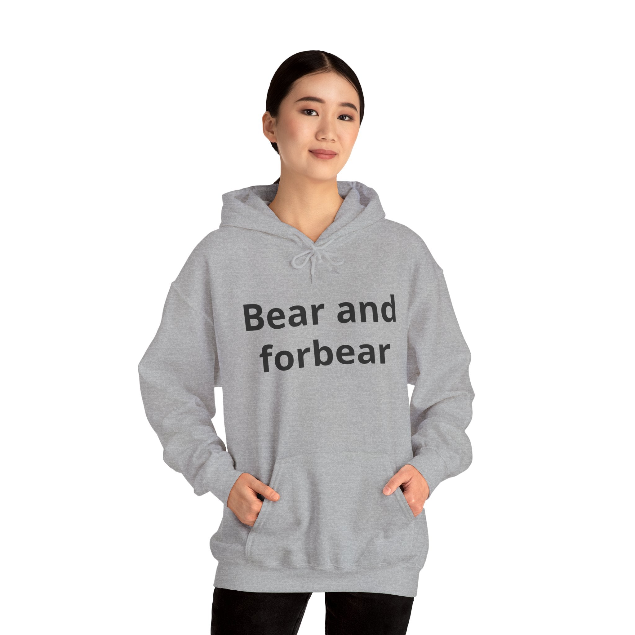 Bear and forbear Hoodie — Minimalist Typography Sweatshirt