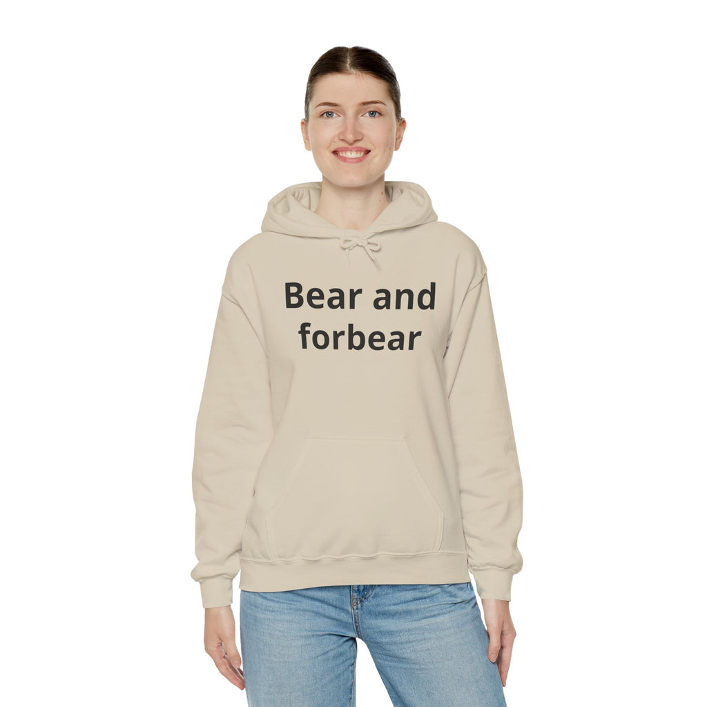 Bear and forbear Hoodie — Minimalist Typography Sweatshirt