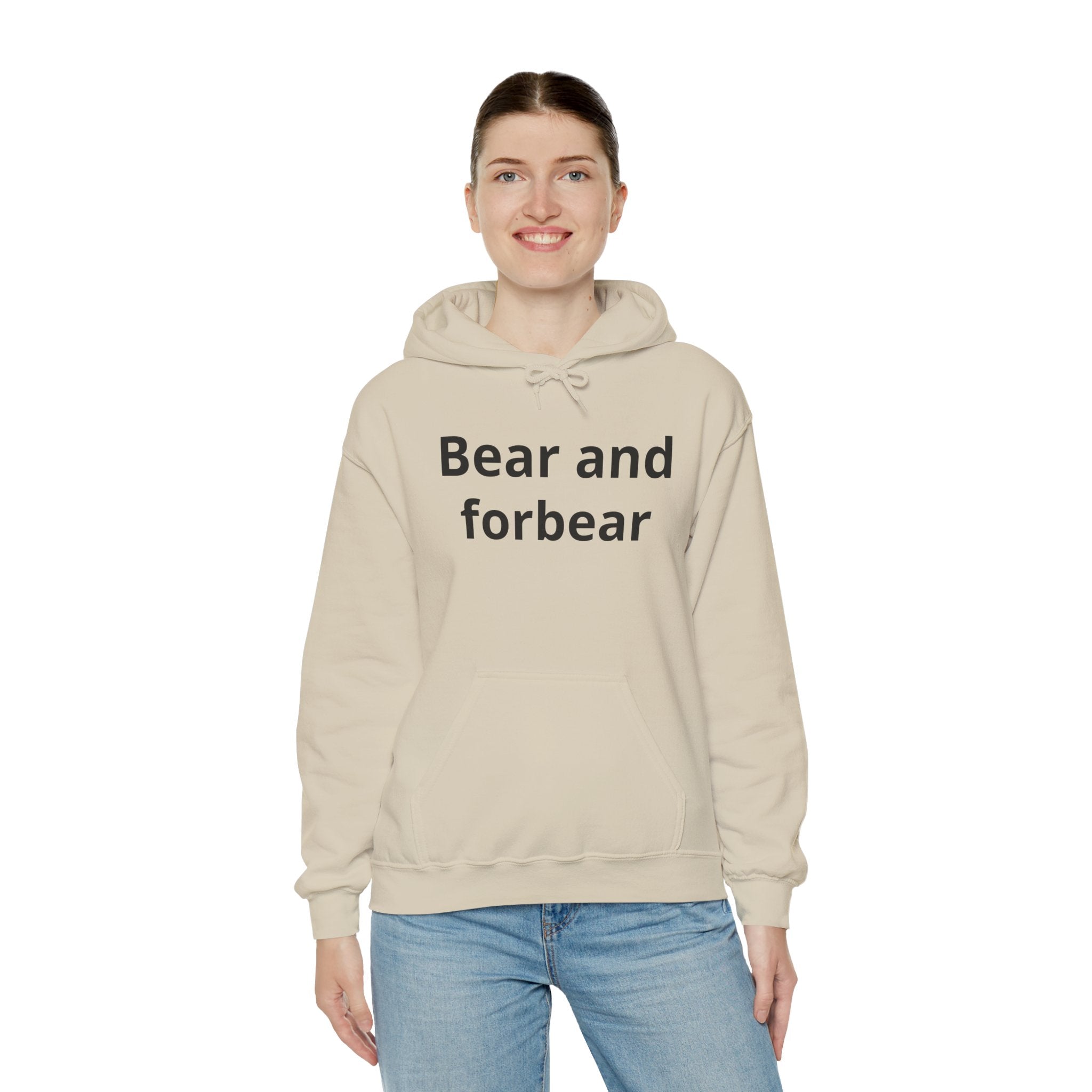 Bear and forbear Hoodie — Minimalist Typography Sweatshirt