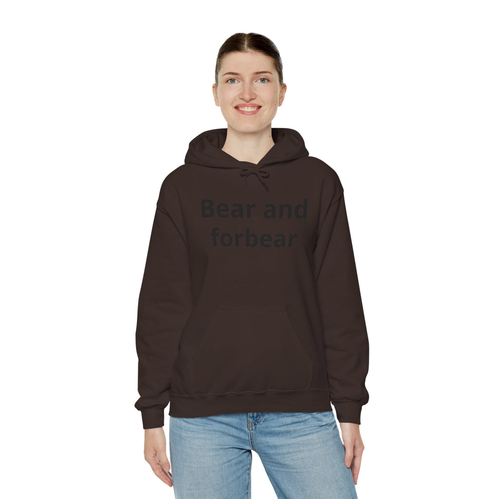 Bear and forbear Hoodie — Minimalist Typography Sweatshirt