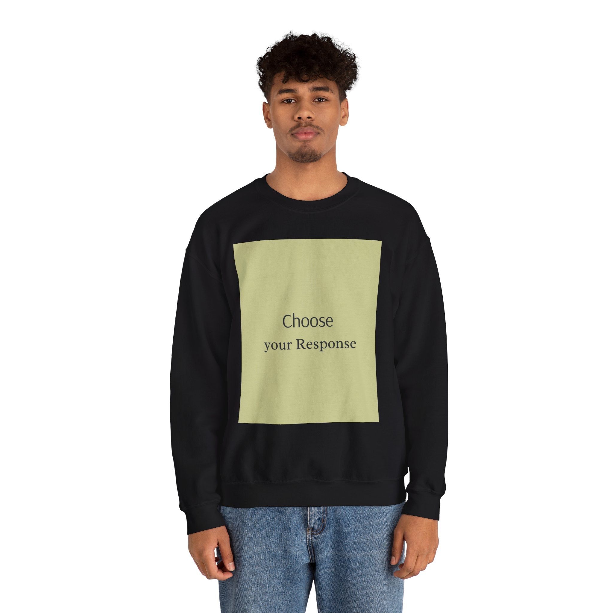 Crewneck Sweatshirt — 'Choose Your Response' Minimalist Motivational Pullover