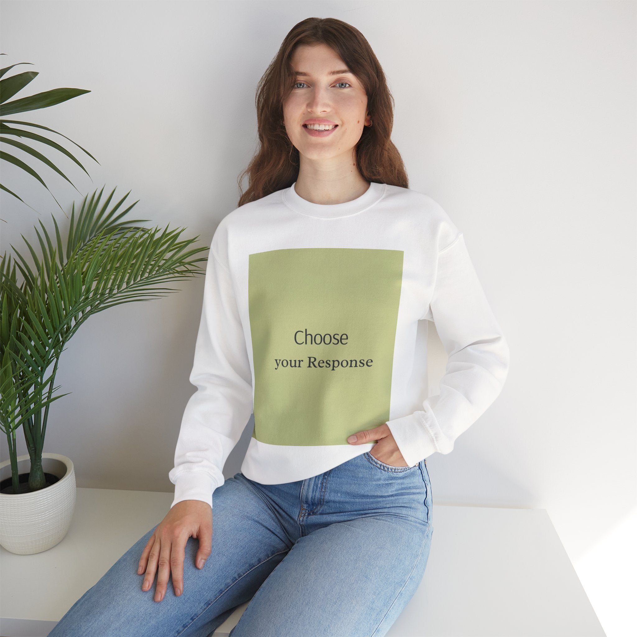 Crewneck Sweatshirt — 'Choose Your Response' Minimalist Motivational Pullover
