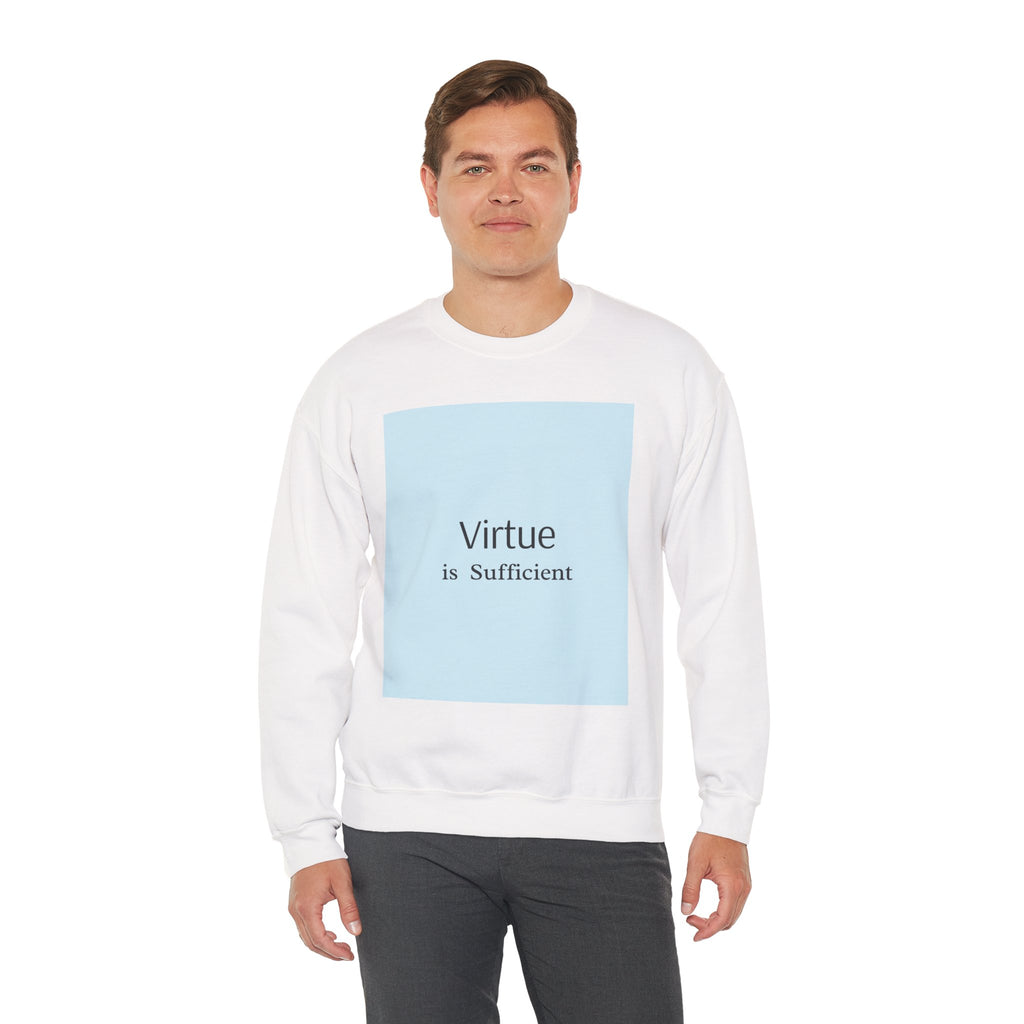 Crewneck Sweatshirt — "Virtue is Sufficient" Minimalist Inspirational Design