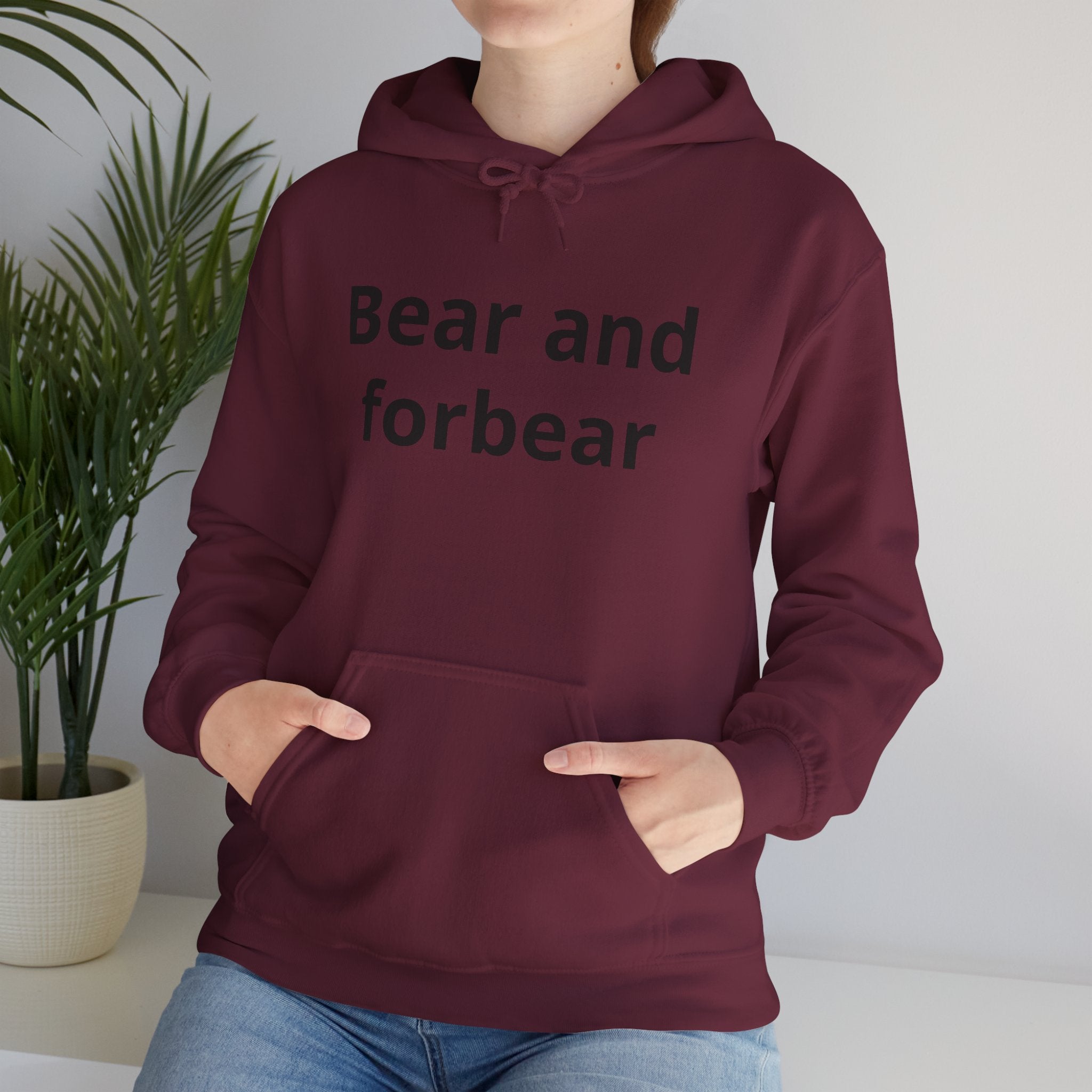 Bear and forbear Hoodie — Minimalist Typography Sweatshirt