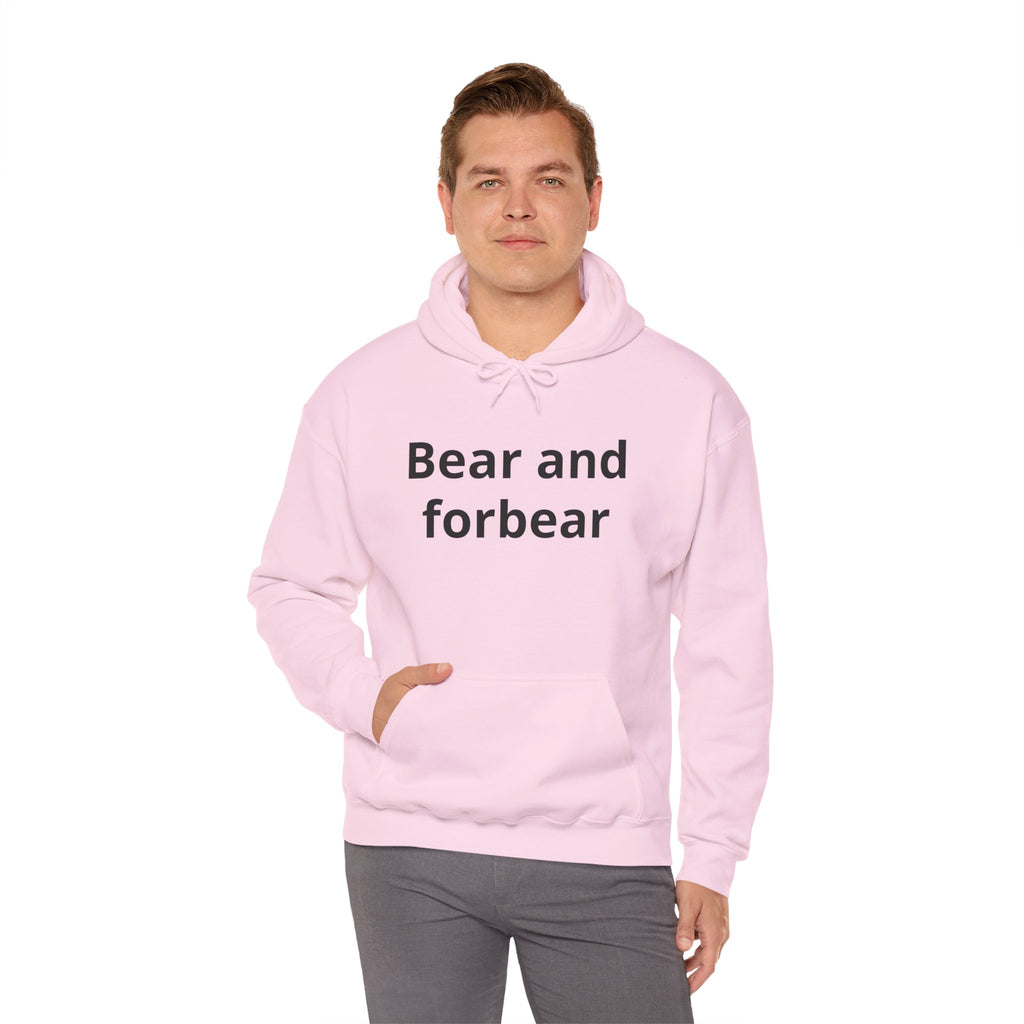 Bear and forbear Hoodie — Minimalist Typography Sweatshirt