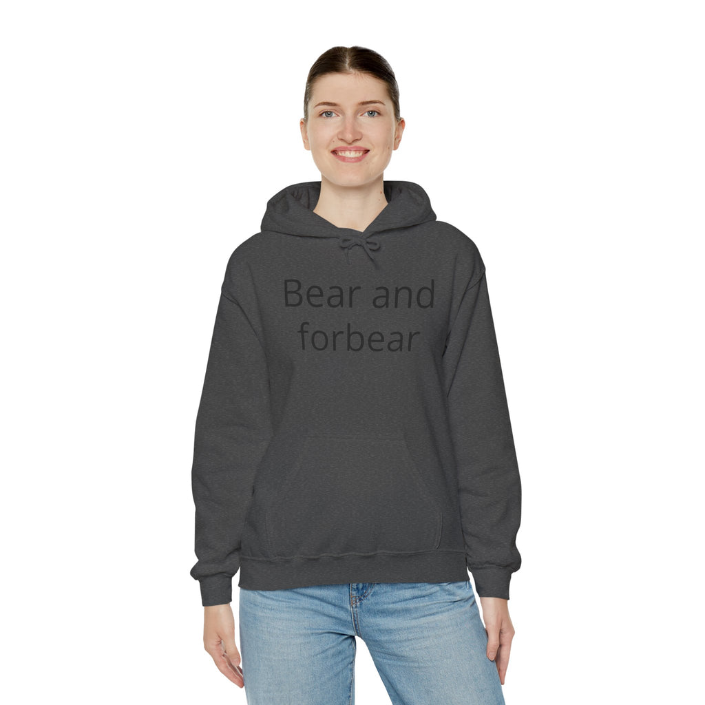 Bear and forbear Hoodie — Minimalist Typography Sweatshirt