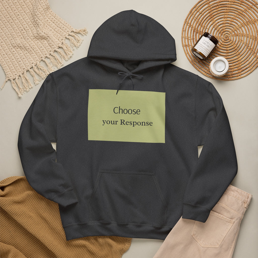 Hoodie — "Choose Your Response" Minimal Motivational Pullover
