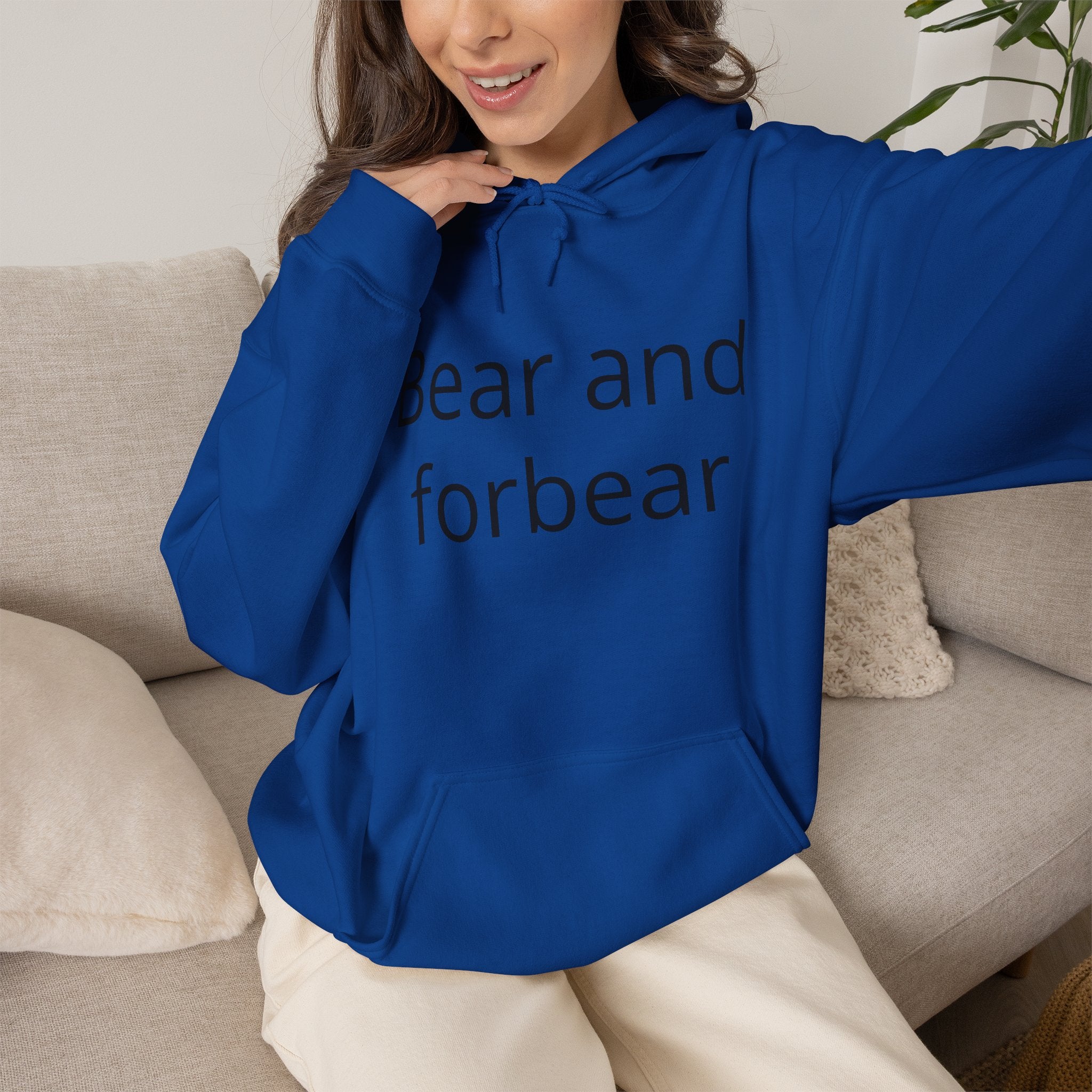 Bear and forbear Hoodie — Minimalist Typography Sweatshirt