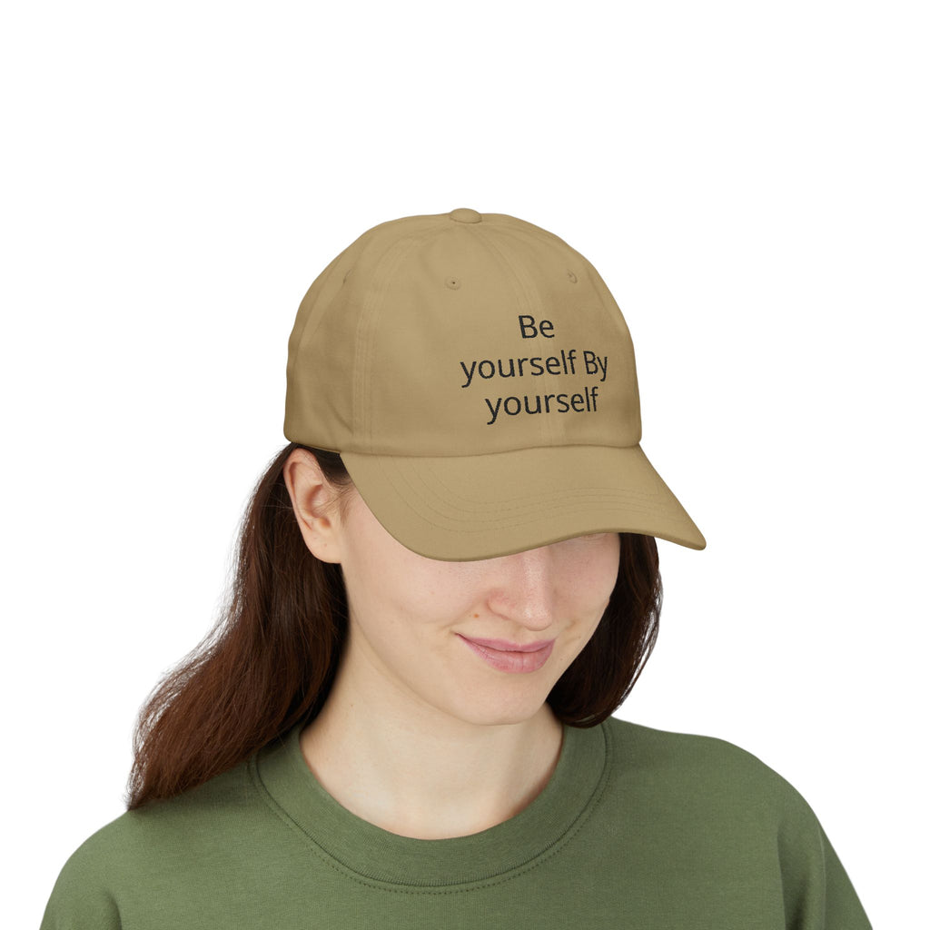 Dad Cap — "Be Yourself By Yourself" Embroidered Self-Love Baseball Hat
