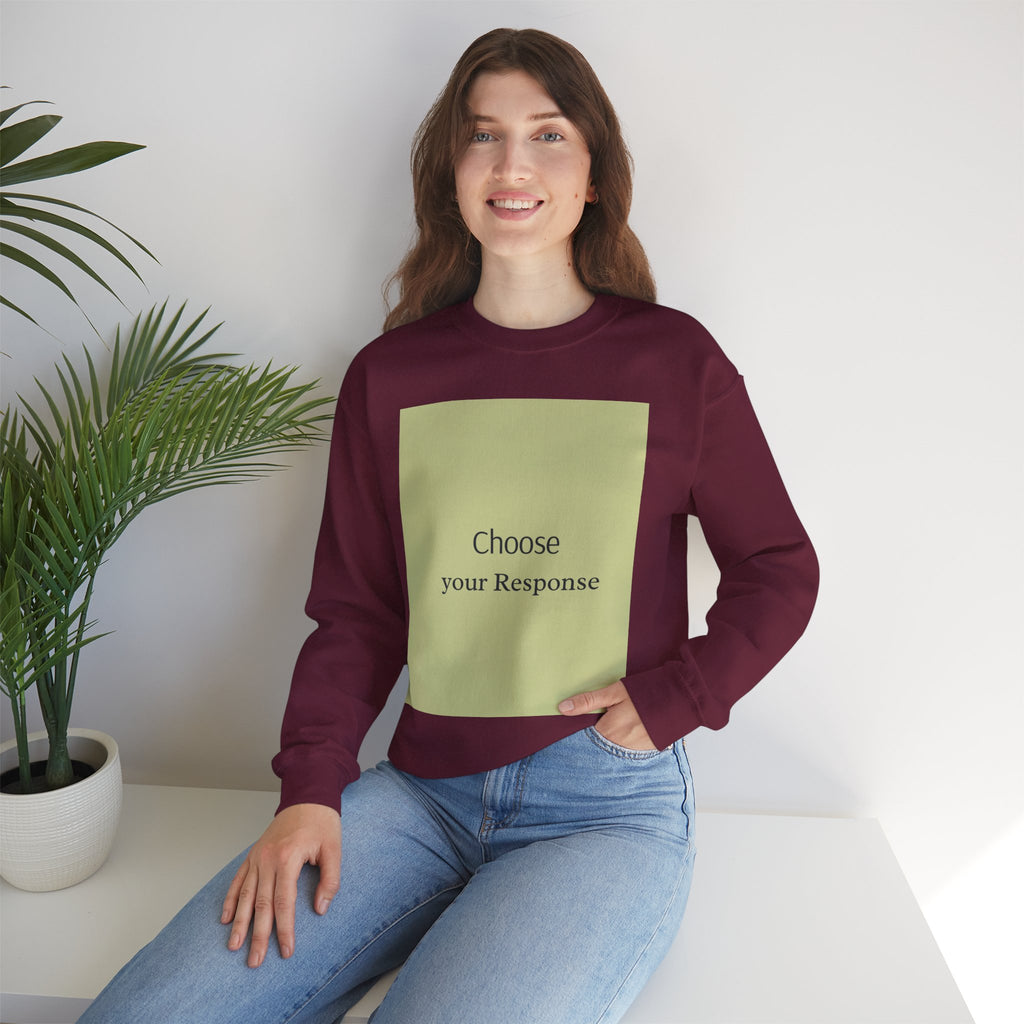 Crewneck Sweatshirt — 'Choose Your Response' Minimalist Motivational Pullover
