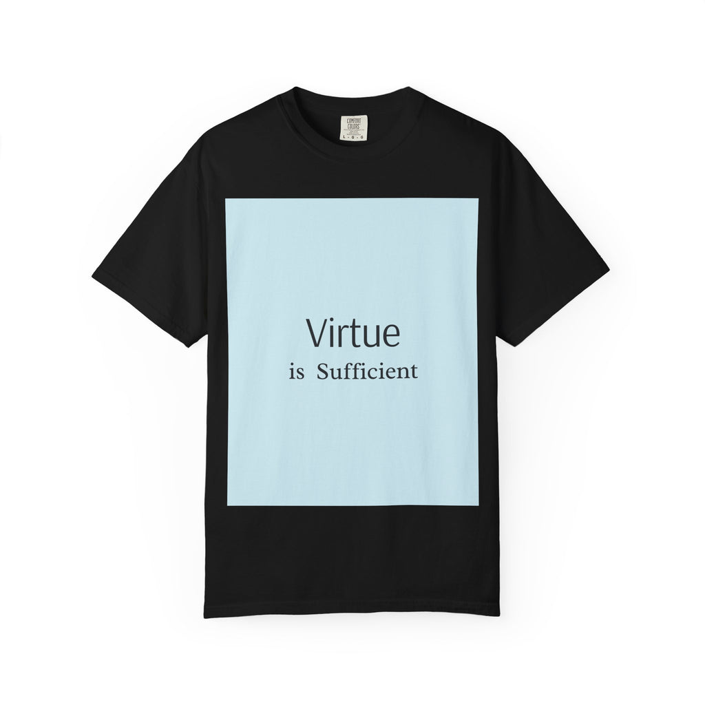 T-Shirt — "Virtue is Sufficient" Minimalist Inspirational Tee