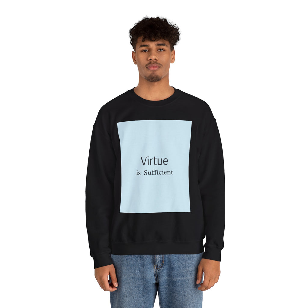 Crewneck Sweatshirt — "Virtue is Sufficient" Minimalist Inspirational Design