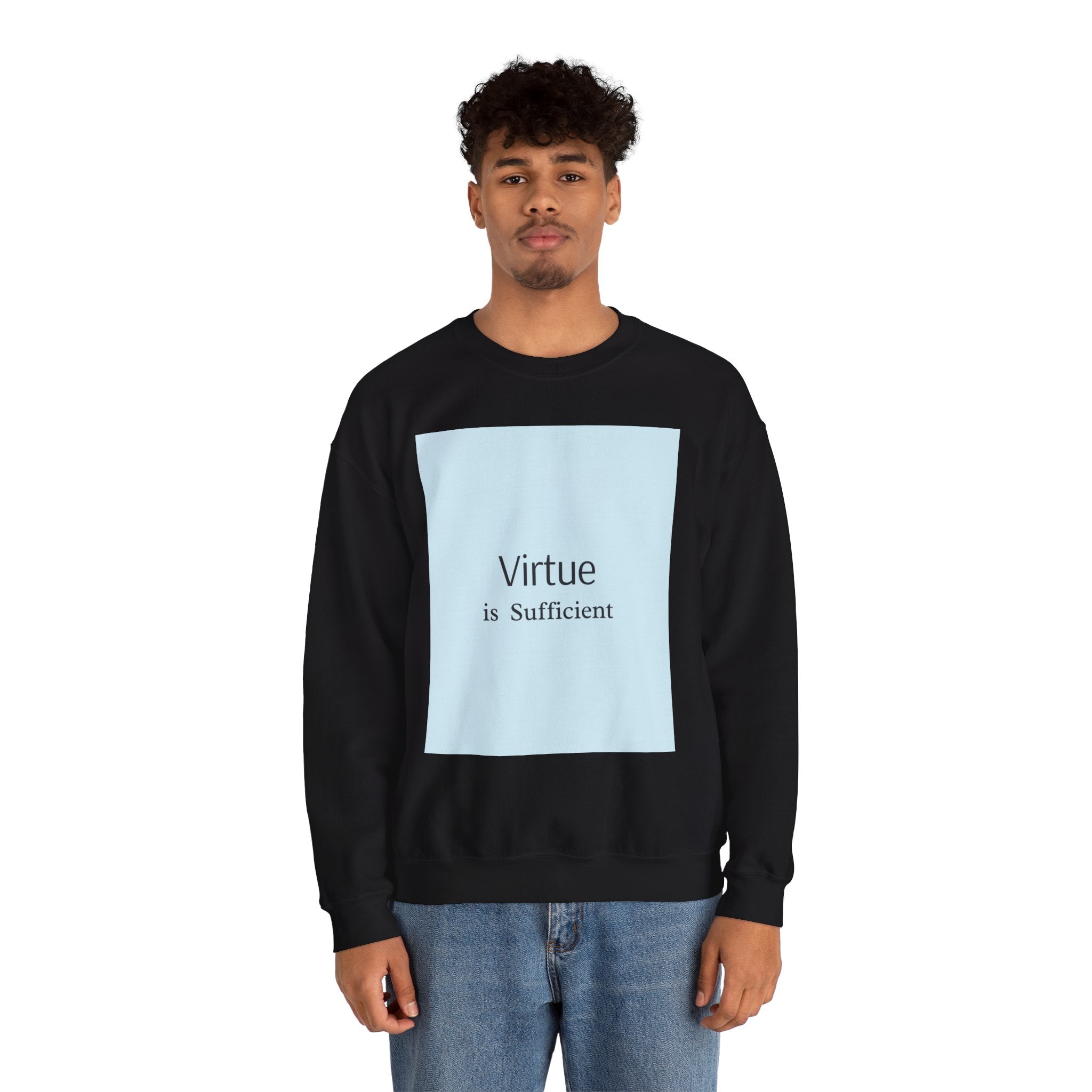 Crewneck Sweatshirt — "Virtue is Sufficient" Minimalist Inspirational Design