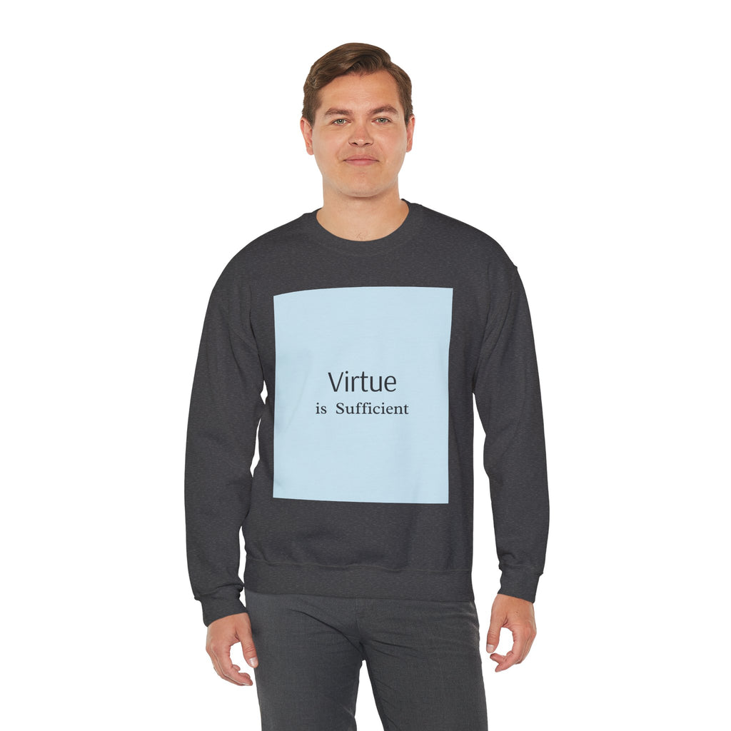 Crewneck Sweatshirt — "Virtue is Sufficient" Minimalist Inspirational Design