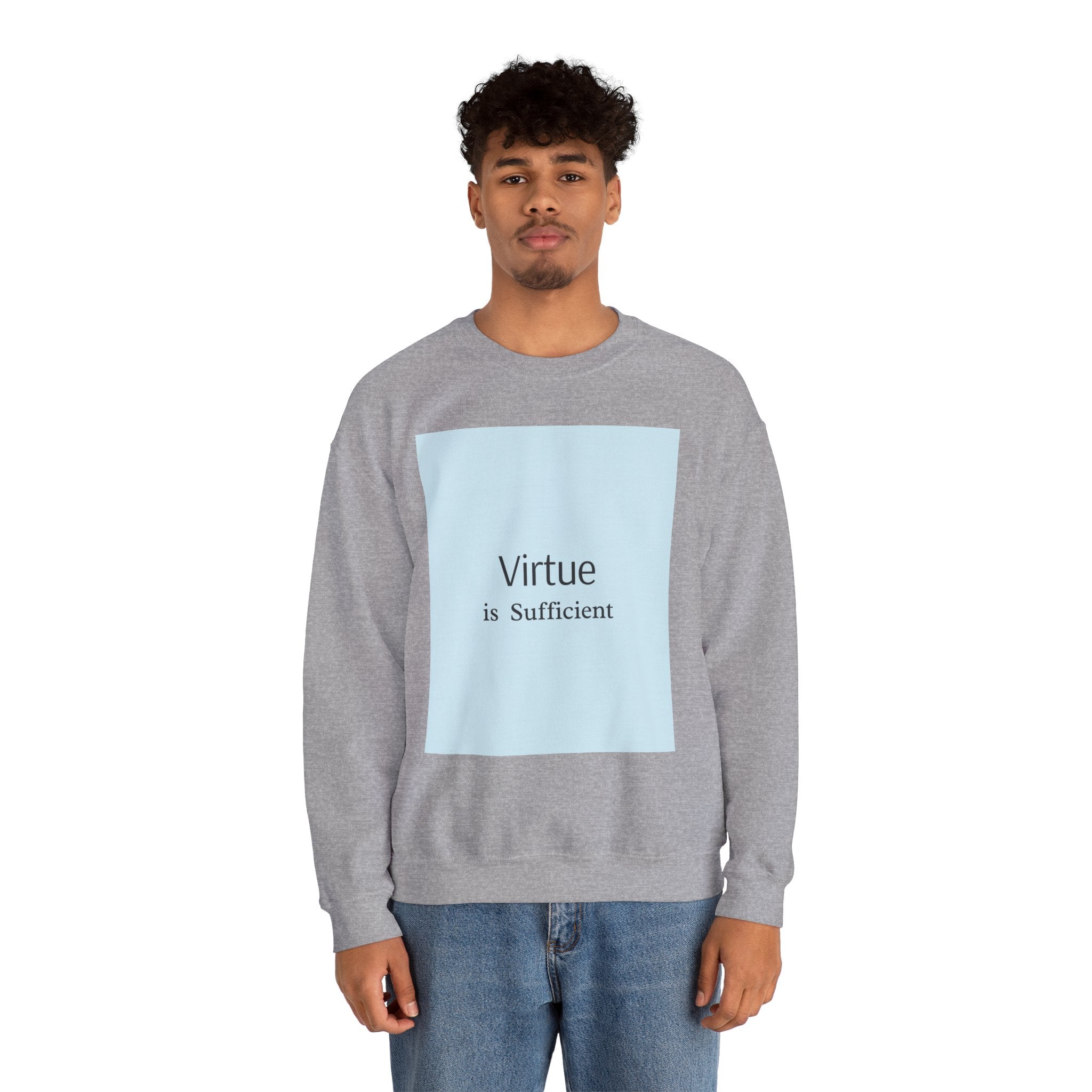 Crewneck Sweatshirt — "Virtue is Sufficient" Minimalist Inspirational Design