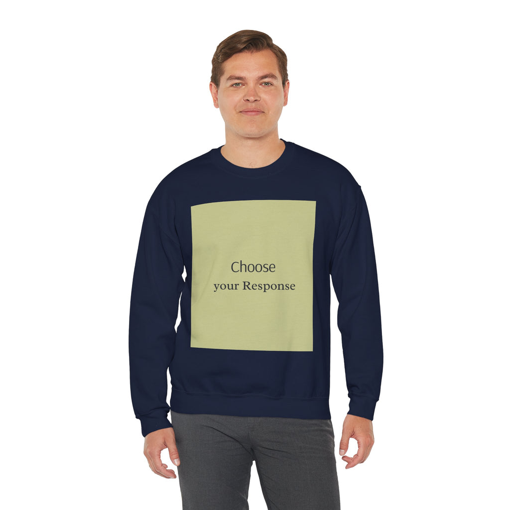 Crewneck Sweatshirt — 'Choose Your Response' Minimalist Motivational Pullover