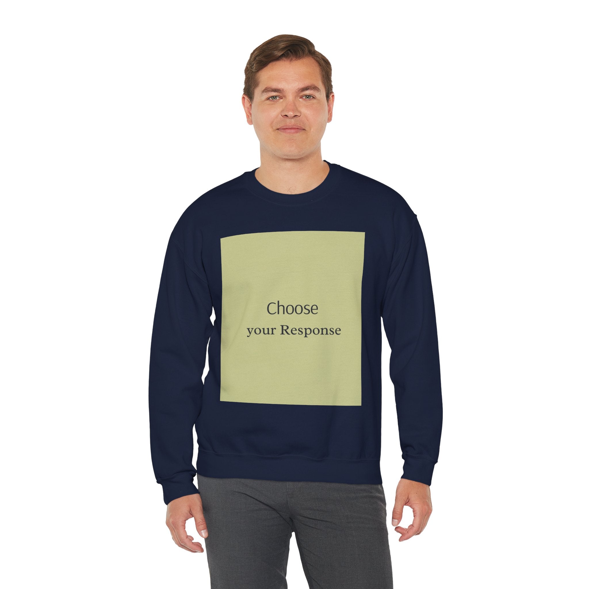 Crewneck Sweatshirt — 'Choose Your Response' Minimalist Motivational Pullover