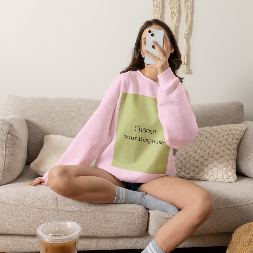 Crewneck Sweatshirt — 'Choose Your Response' Minimalist Motivational Pullover