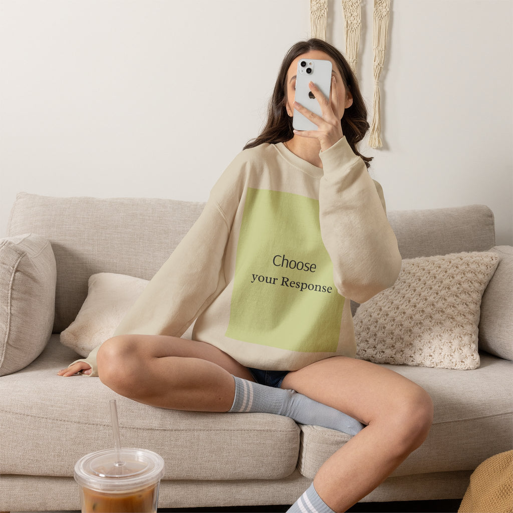 Crewneck Sweatshirt — 'Choose Your Response' Minimalist Motivational Pullover