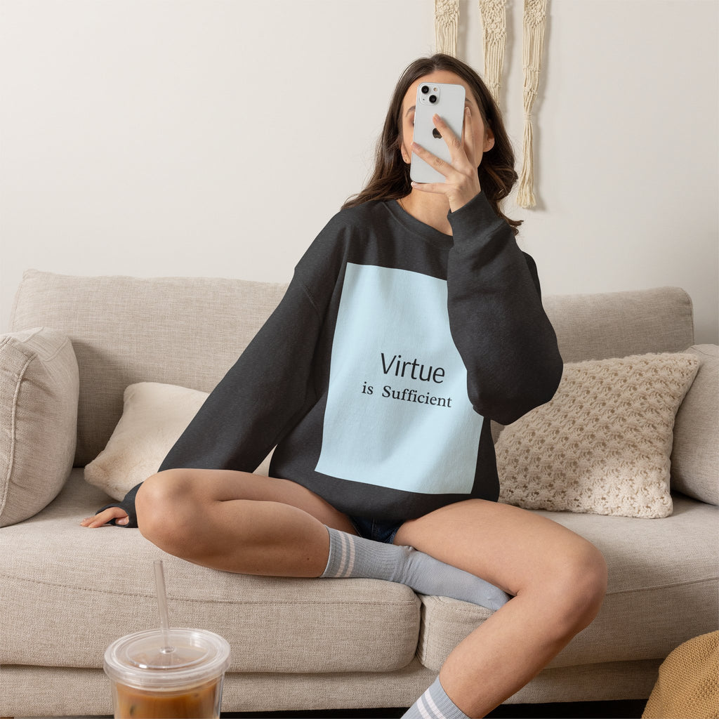 Crewneck Sweatshirt — "Virtue is Sufficient" Minimalist Inspirational Design