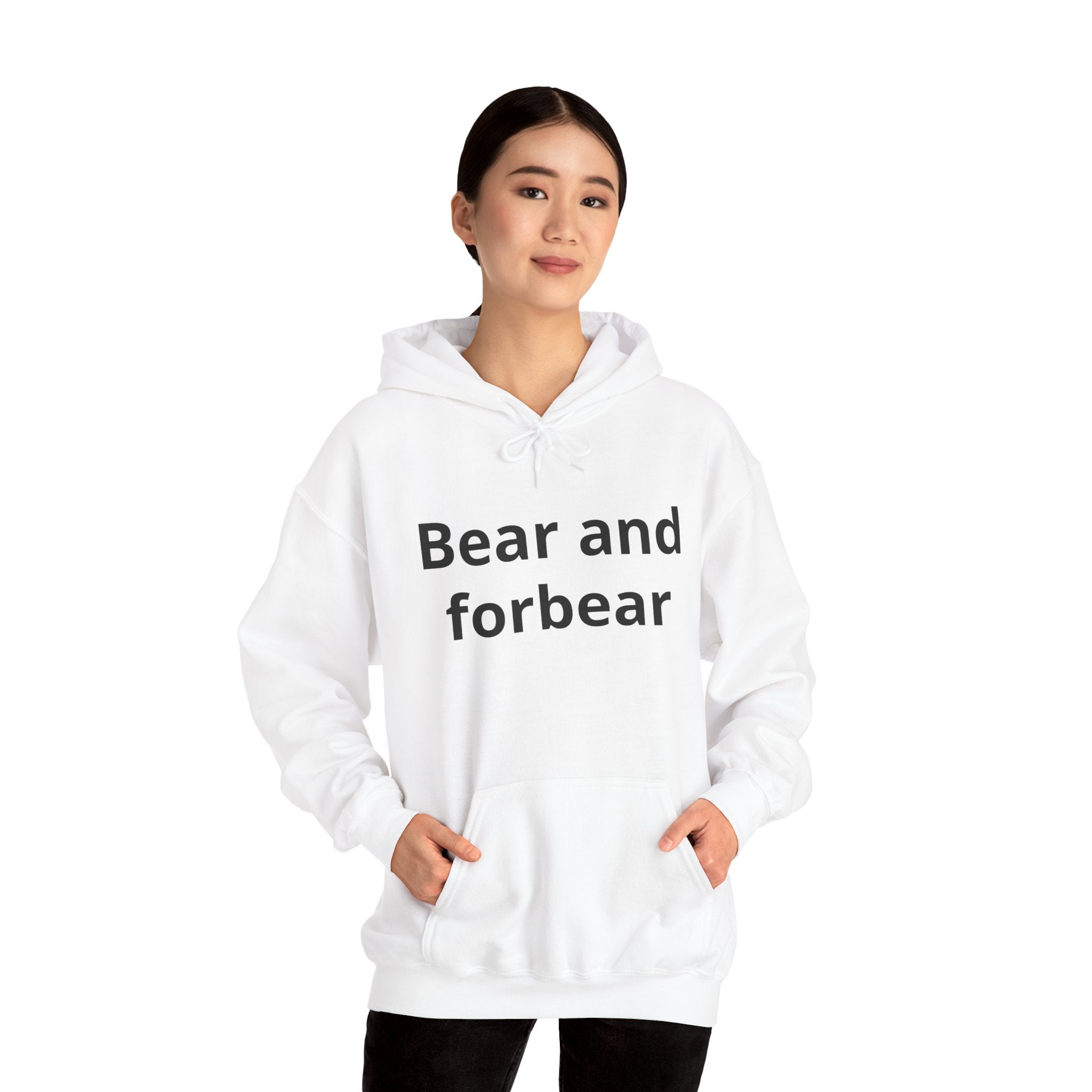 Bear and forbear Hoodie — Minimalist Typography Sweatshirt