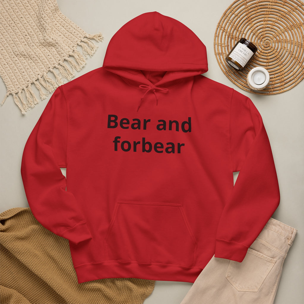 Bear and forbear Hoodie — Minimalist Typography Sweatshirt