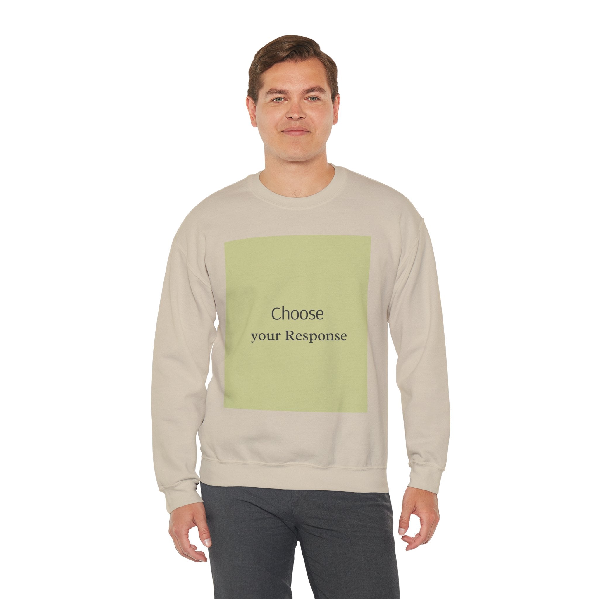 Crewneck Sweatshirt — 'Choose Your Response' Minimalist Motivational Pullover