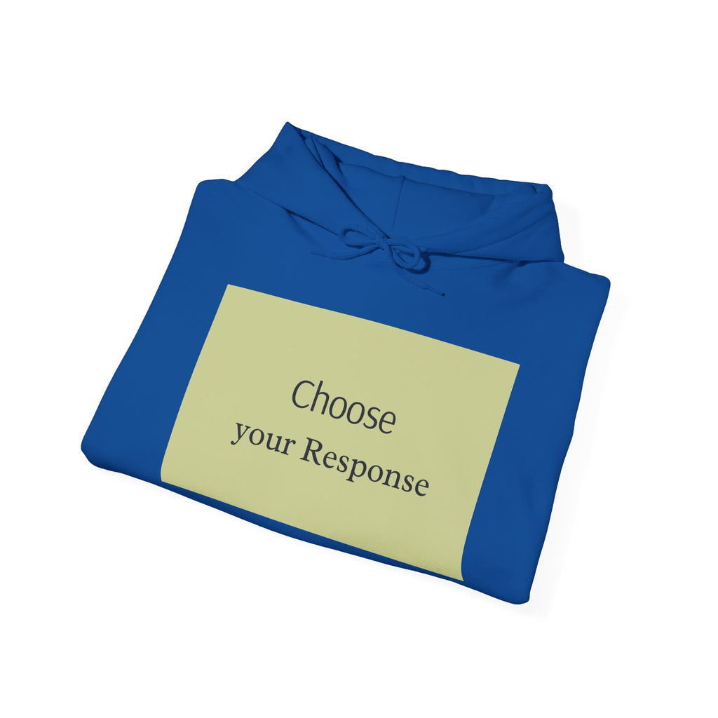 Hoodie — "Choose Your Response" Minimal Motivational Pullover