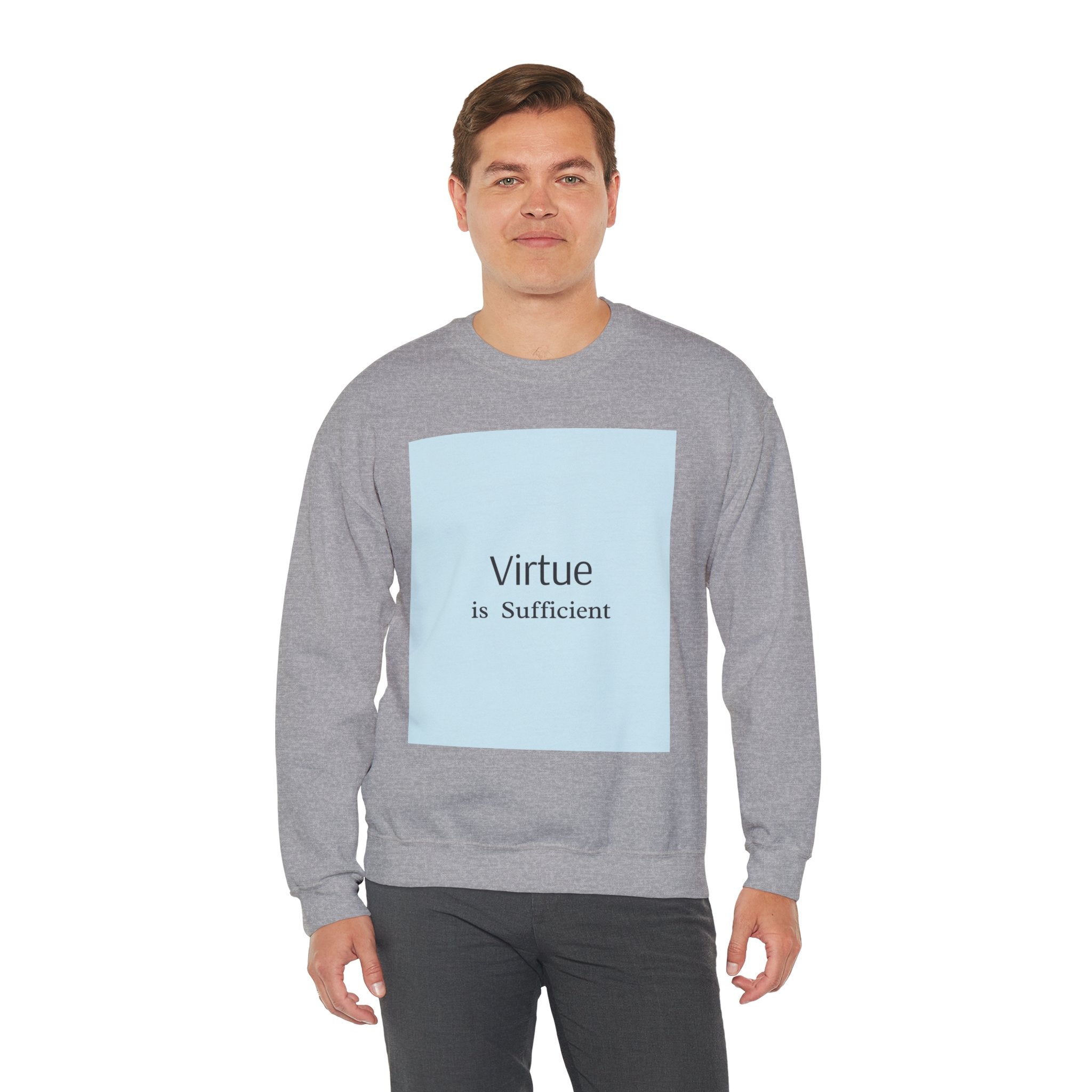 Crewneck Sweatshirt — "Virtue is Sufficient" Minimalist Inspirational Design