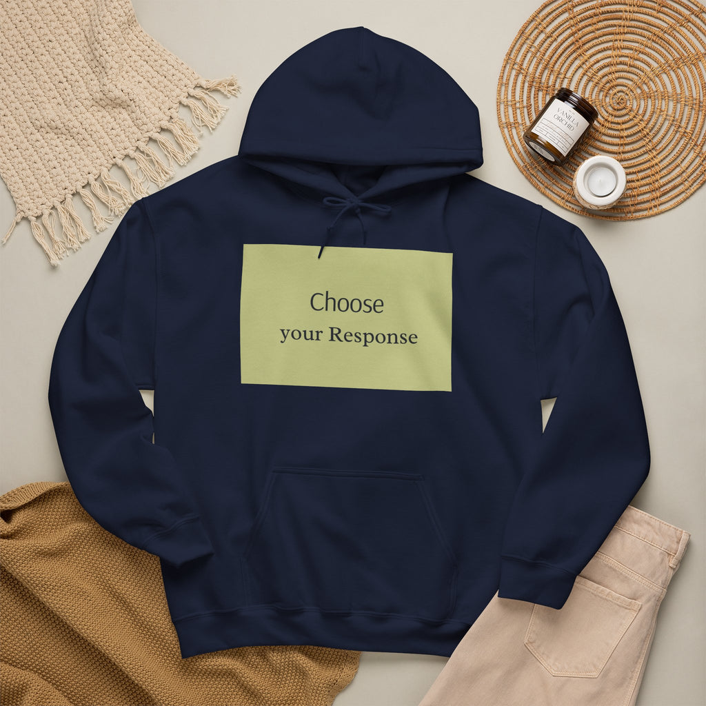 Hoodie — "Choose Your Response" Minimal Motivational Pullover